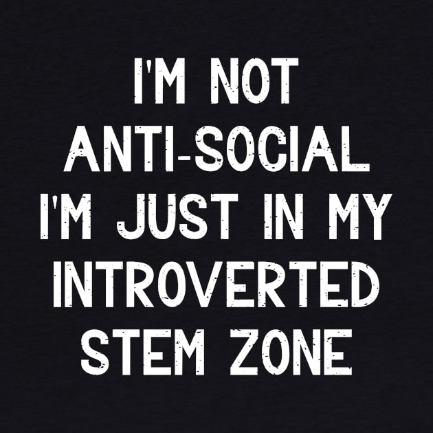 I'm just in my introverted STEM zone by trendynoize